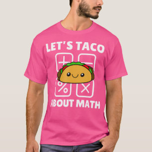 Vamos Taco Sobre Matemática Camisa Divertida De Pr