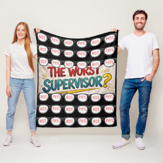 Velo O Pior Supervisor? Cobertor de Fleece “Não é a Phy