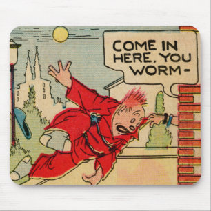 "Venha Aqui, Seu Verme!" Mousepad