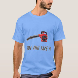 Venha E Leve O Soprador De Folhas A Gás Camisa Div