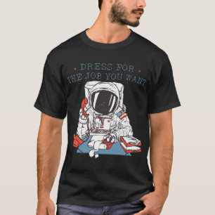 Vestido pelo trabalho que você quer na camiseta do