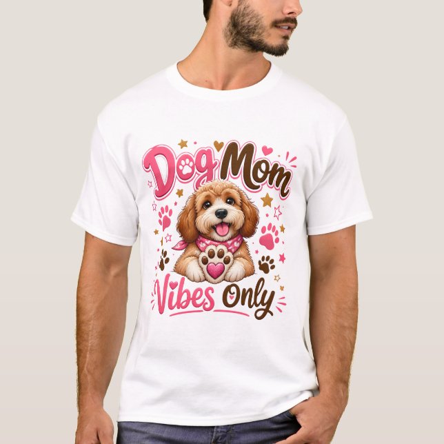 Vibes de Mãe de Cachorro Only – Camiseta Fofo para (Frente)