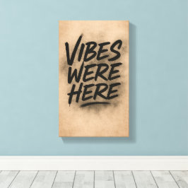 Vibes Were Here Wall Art Canvas