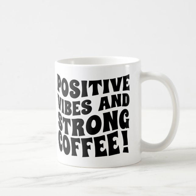 Vibrações Positivas & Caneca de Café Forte (Direita)