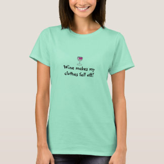 Vinho faz minhas roupas caírem! Camiseta