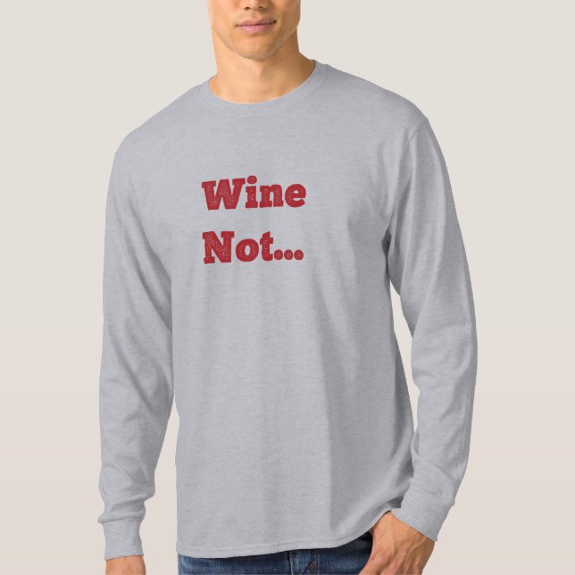 Vinho Não? Camisa Manga Longa (Frente)