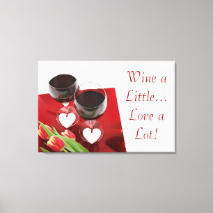 Vinho um pouco... Amo muito! Canvas esticada