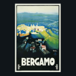 Vintage Bergamo Itália Viagem Ad Poster<br><div class="desc">Impressão de reprodução de uma poster de viagens vintage que promove o turismo em Bérgamo, Itália. Muito raro, restaurado experientemente. Esta peça de arte ficaria excelente quando emoldurada em casa, escritório, bar, café, pub ou restaurante! Personalize o tamanho, a textura, a borda e/ou o quadro do poster para se adequar...</div>