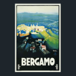 Vintage Bergamo Itália Viagem Ad Poster<br><div class="desc">Impressão de reprodução de uma poster de viagens vintage que promove o turismo em Bérgamo, Itália. Muito raro, restaurado experientemente. Esta peça de arte ficaria excelente quando emoldurada em casa, escritório, bar, café, pub ou restaurante! Personalize o tamanho, a textura, a borda e/ou o quadro do poster para se adequar...</div>