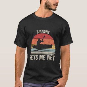 Vintage Retro Kayaking Me Deixa Molhado Camisa Kay
