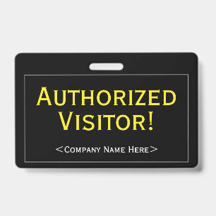 "Visitante autorizado!" Crachá