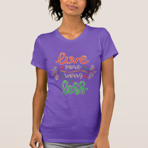 Viver Mais Preocupada Menos Camisa Motivação
