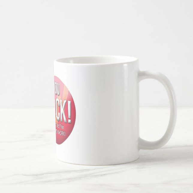 Você balança! Prossiga o bom trabalho! caneca de (Direita)