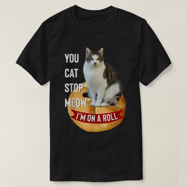 Você Cat Stop Meow Im Em Uma Camisetas engraçadas  (Frente do Design)