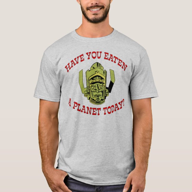 "Você comeu um planeta hoje?" Camiseta (Frente)