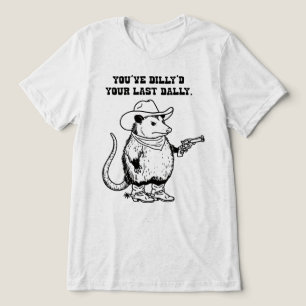 Você Dillyd Your Último Dally Cowboy Gambá