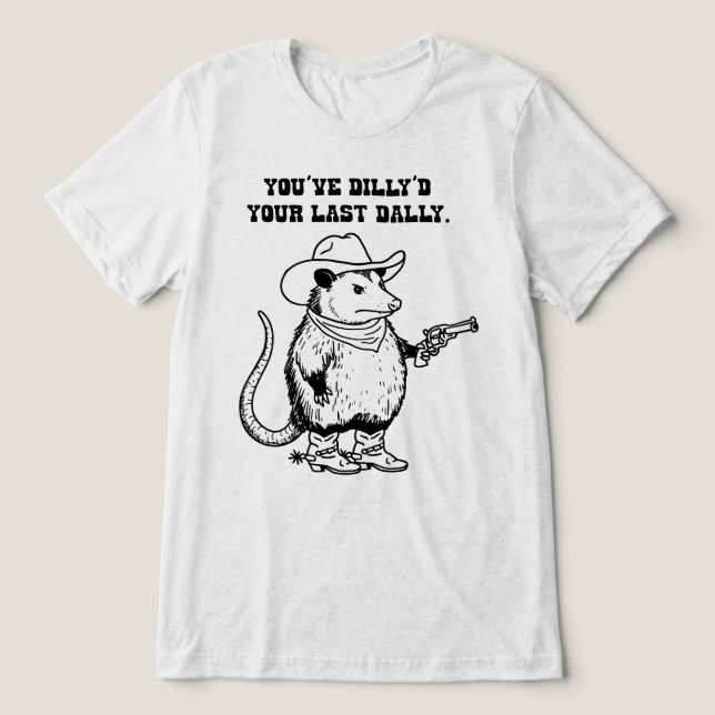 Você Dillyd Your Último Dally Cowboy Gambá (Design frontal)
