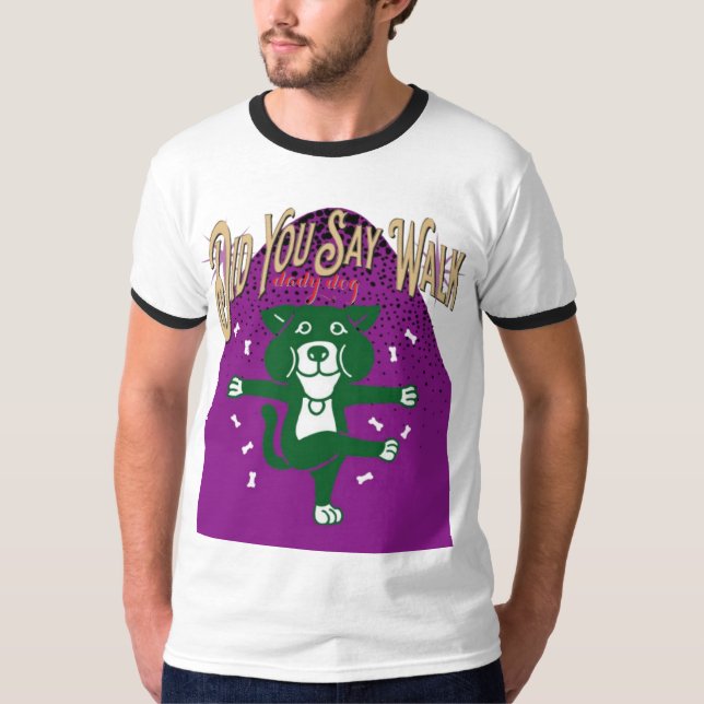 Você Disse Caminhar? Camiseta Engraçada Do Cachorr (Frente)