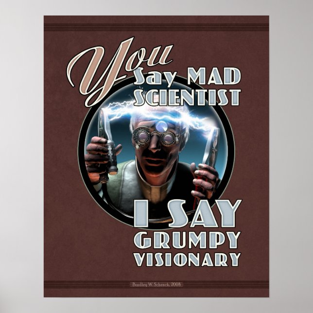 VOCÊ Diz Mad Scientist... poster (16x20") (Frente)