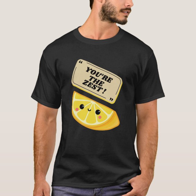 Você é a camiseta mais Zest - Um desenho animado c (Frente)