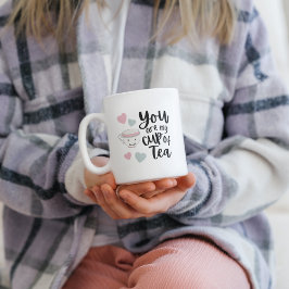 Você É A Minha Xícara De Chá Mug