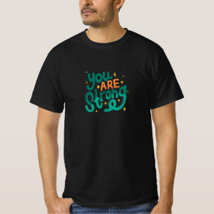 Você É Camiseta Inspiradora Forte
