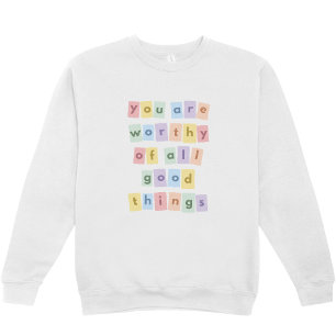 "Você é Digno de Todas as Coisas" Suéter Crewneck