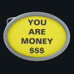 Você É Dinheiro Inspirador<br><div class="desc">Você é uma fivela de cinto inspiracional de dinheiro projetada por Nisha Prabhu. Fundo amarelo ouro com texto preto em negrito ''VOCÊ É DINHEIRO'' com sinais de dólar. Você é dinheiro, significa que você é valioso, importante, rico, você tem em você algo maior que dinheiro. Dons motivacionais perfeitos para qualquer...</div>