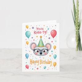 Você é Koala-ty! Cartão de aniversário de Koala