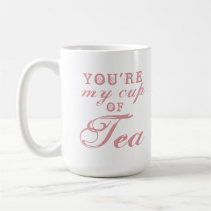 Você é Meu Copo de Chá citação caneca de café engr