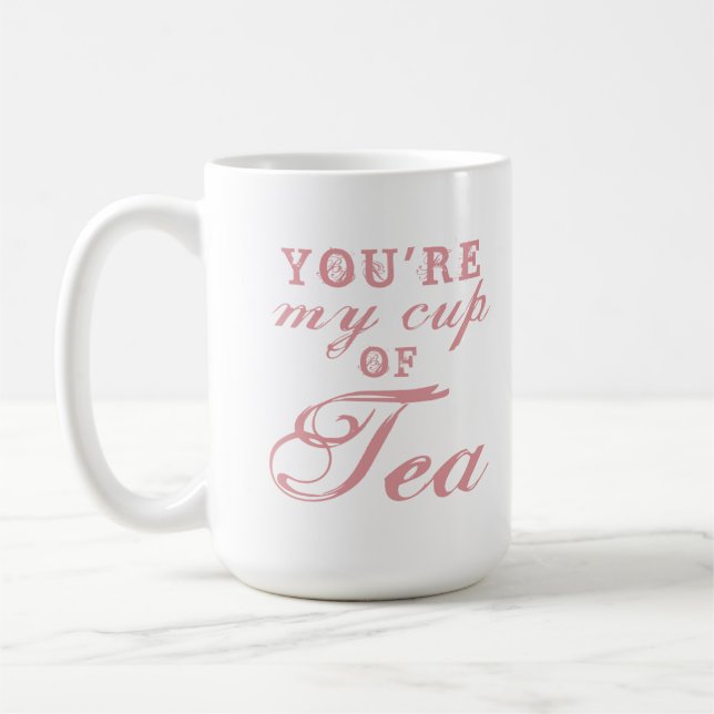 Você é Meu Copo de Chá citação caneca de café engr (Esquerda)