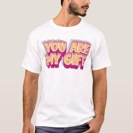 Você É Meu Presente – Camiseta Romântica