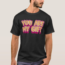 Você É Meu Presente – Camiseta Romântica