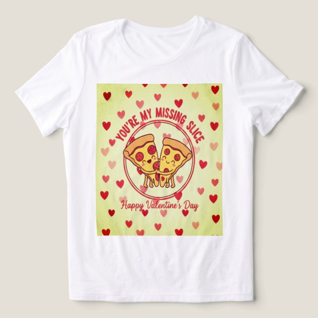"Você é Minha Fatia Faltando" Camiseta Premium Tri (Design frontal)