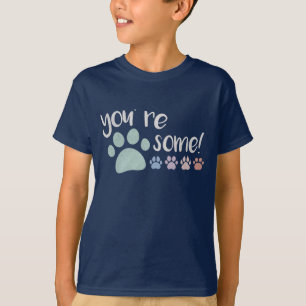 Você é Pawsome! Camiseta