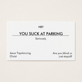 Você é péssimo no estacionamento. (Deixar sob a lâ