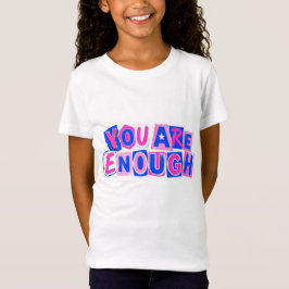 Você É Suficiente Camiseta Infantil de Afirmação P