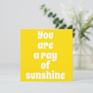 Você é um raio de um cartão amarelo ensolarado 