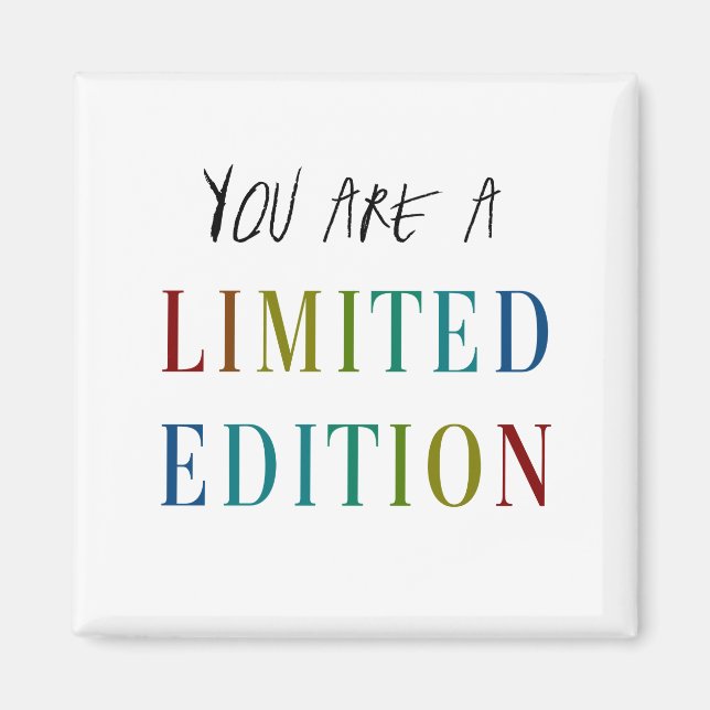 VOCÊ é uma imã de geladeira da Edição Limitada (Frente)