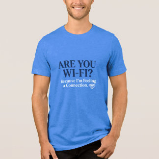 Você é Wi-Fi? Porque Estou Sentindo uma Conexão. T