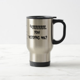 VOCÊ ESTÁ ME BRINCANDO? Caneca de viagem Pirata de
