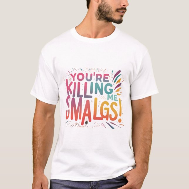 Você está me matando, Smalls! Camiseta (Frente)