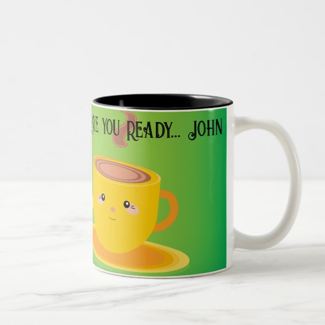 Você está Pronto Canecas de Chá/Café com Nome Pers (Direita)