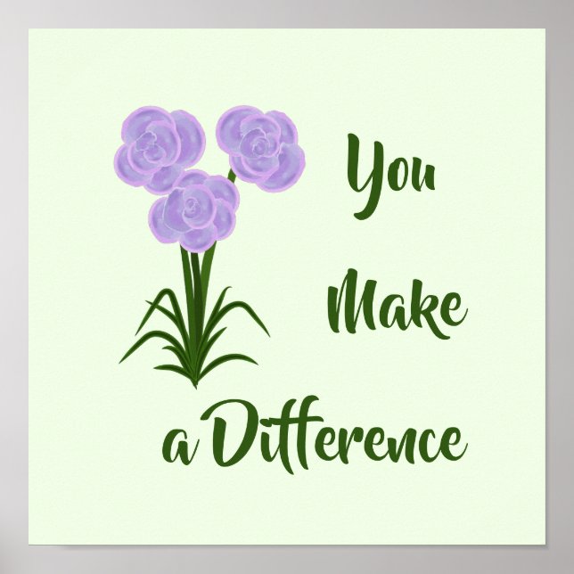 "Você faz diferença" Flores Rosa Púrpura Impressão (Frente)