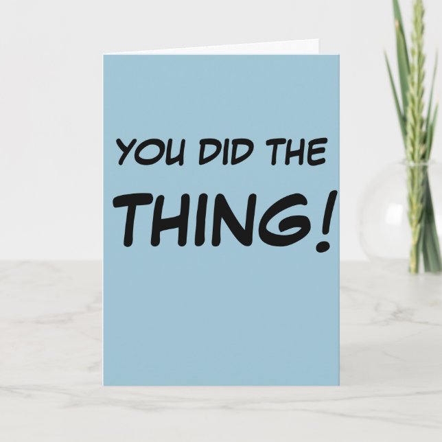 "Você Fez A Coisa!" Cartão (Frente)