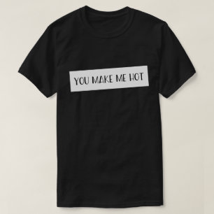 Você Me Deixa Quente Camiseta Citações Frases Amor