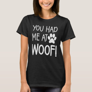 Você me teve nas Camisetas de Cachorro Wow para Mu