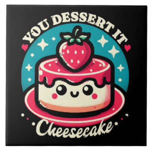 Você Merece Isso - Cheesecake Kawaii