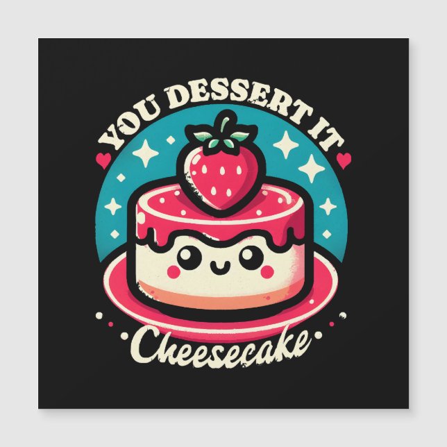 Você Merece Isso - Cheesecake Kawaii (Frente)