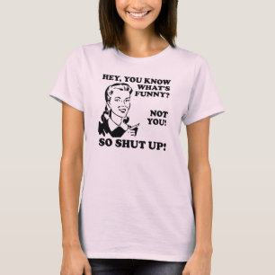 Você Não É Engraçado Cale a Boca Camiseta Engraçad